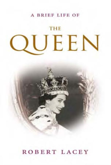 Cover for Robert Lacey · Brief Life of the Queen (Hardcover Book) (2022)