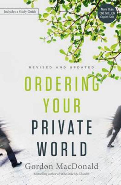Ordering Your Private World - Gordon MacDonald - Kirjat - Thomas Nelson Publishers - 9780718088002 - torstai 19. lokakuuta 2017