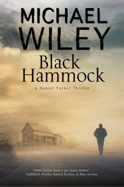 Cover for Michael Wiley · Black Hammock: A Noir Thriller Series Set in Jacksonville, Florida - A Detective Daniel Turner Mystery (Gebundenes Buch) (2016)