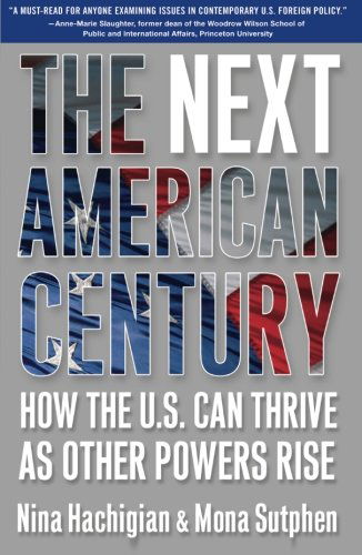 Cover for Mona Sutphen · The Next American Century: How the U.s. Can Thrive As Other Powers Rise (Paperback Book) [1 Reprint edition] (2010)