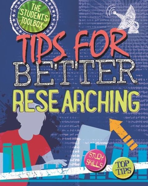 Cover for Louise Spilsbury · The Student's Toolbox: Tips for Better Researching - The Student's Toolbox (Hardcover Book) (2016)