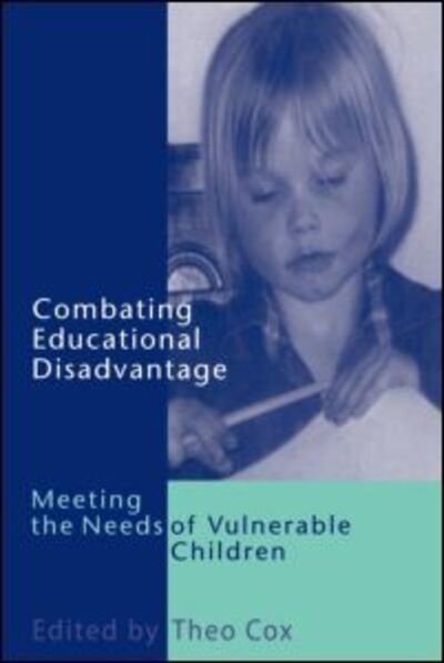 Cover for T Cox · Combating Educational Disadvantage: Meeting the Needs of Vulnerable Children (Paperback Book) (1999)