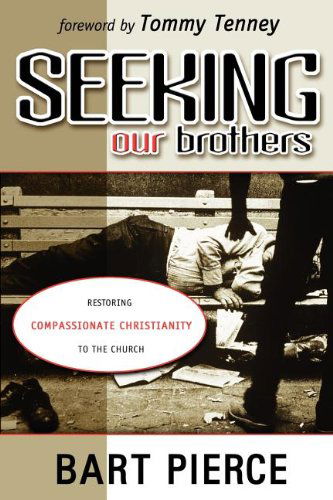 Cover for Bart Pierce · Seeking Our Brothers: Restoring Compassionate Christianity to the Church (Paperback Book) (2000)