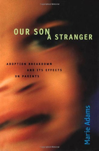 Cover for Marie Adams · Our Son a Stranger: Adoption Breakdown and Its Effects on Parents (Gebundenes Buch) [First edition] (2002)