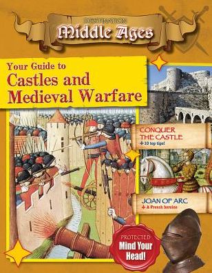 Cover for Bow James · Your Guide to Castles and Medieval Warfare - Destination: Middle Ages (Paperback Book) (2017)