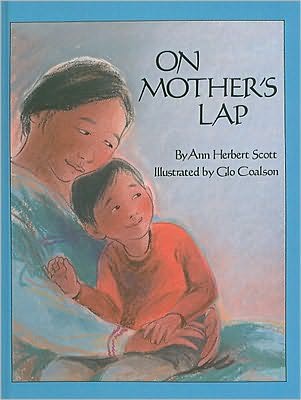 On Mother's Lap - Ann Herbert Scott - Książki - Perfection Learning - 9780780735002 - 1 marca 1992