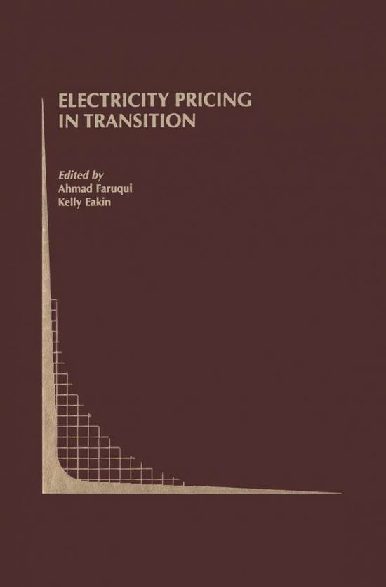 Electricity Pricing in Transition - Topics in Regulatory Economics and Policy - Ahmad Faruqui - Books - Springer - 9780792376002 - September 30, 2002