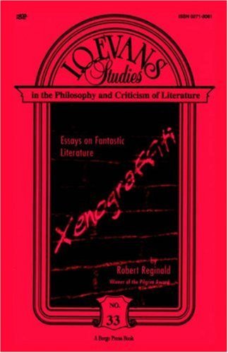 Xenograffiti: Essays on Fantastic Literature (I.o. Evans Studies in the Philosophy and Criticism of Litera) - Robert Reginald - Boeken - Borgo Press - 9780809519002 - 5 november 2005