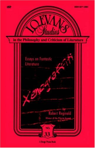 Xenograffiti: Essays on Fantastic Literature (I.o. Evans Studies in the Philosophy and Criticism of Litera) - Robert Reginald - Books - Borgo Press - 9780809519002 - November 5, 2005