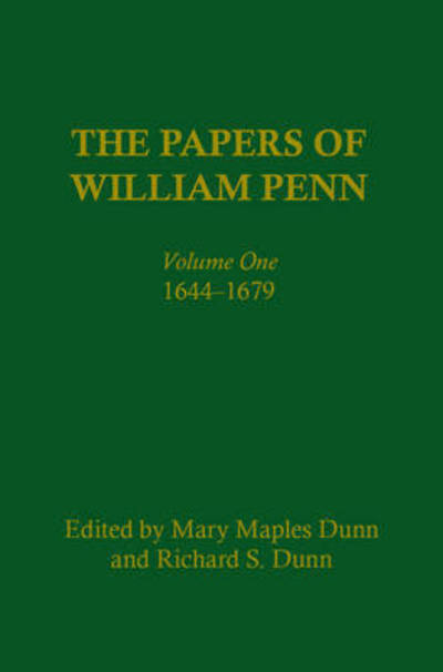 The Papers of William Penn, Volume 1: 1644-1679 - Papers of William Penn - William Penn - Książki - University of Pennsylvania Press - 9780812278002 - 29 stycznia 1981