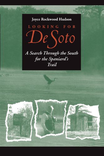 Cover for Joyce Rockwood Hudson · Looking for De Soto: A Search Through the South for the Spaniard's Trail (Paperback Book) (2012)