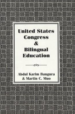 Cover for Abdul Karim Bangura · United States Congress and Bilingual Education (Paperback Book) (2001)