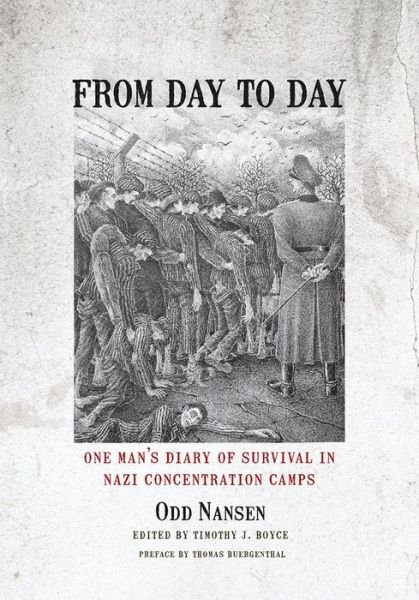 Cover for Odd Nansen · From Day to Day: One Man's Diary of Survival in Nazi Concentration Camps (Hardcover Book) (2016)