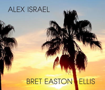 Cover for Michael Tolkin · Alex Israel Bret Easton Ellis (Hardcover Book) (2017)