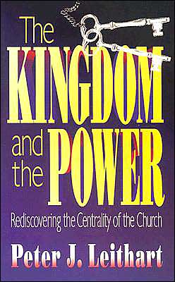 Kingdom and the Power, The - Peter J. Leithart - Książki - P & R Publishing Co (Presbyterian & Refo - 9780875523002 - 1 lipca 1993