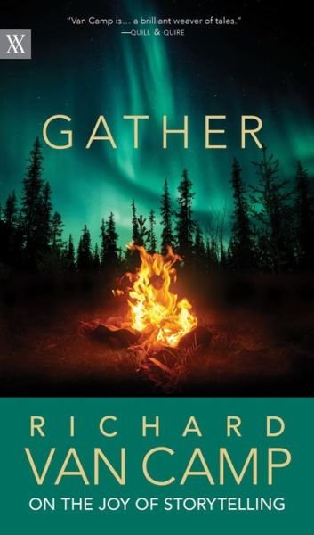 Richard Van Van Camp · Gather: Richard Van Camp on the Joy of Storytelling (Taschenbuch) (2021)
