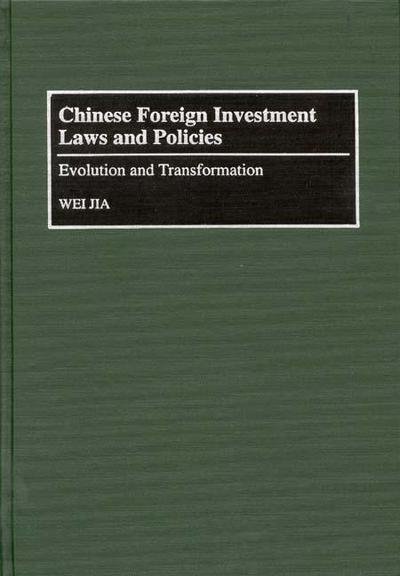 Cover for Wei Jia · Chinese Foreign Investment Laws and Policies: Evolution and Transformation (Gebundenes Buch) (1994)