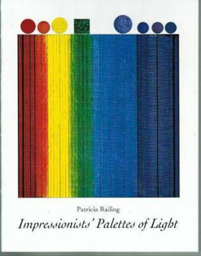 Cover for Patricia Railing · Impressionists' Palettes of Light (Paperback Book) (2015)