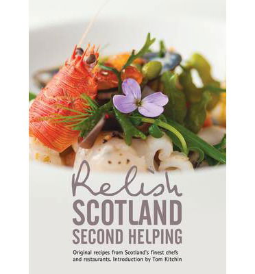 Cover for Duncan L. Peters · Relish Scotland - Second Helping: Original Recipes from Scotland's Finest Chefs and Restaurants - Relish Scotland (Hardcover Book) (2013)