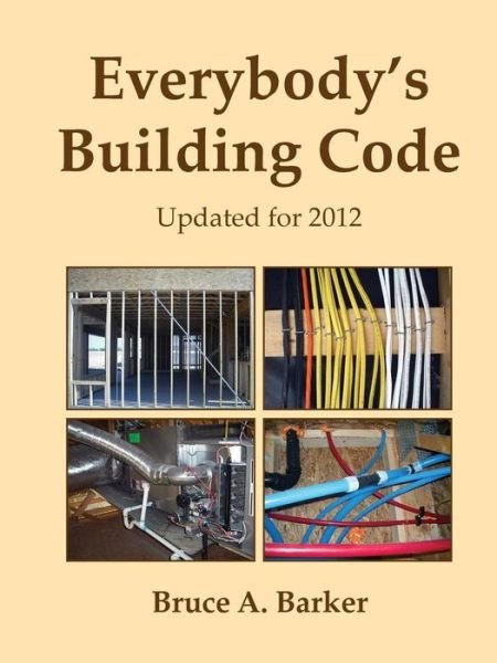 Cover for Bruce Barker · Everybody's Building Code (Pocketbok) (2012)