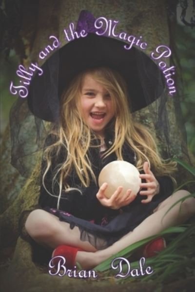 Cover for Brian Dale · Tilly and the Magic Potion (Paperback Book) (2020)