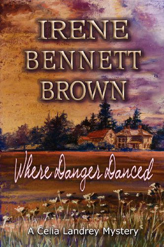 Cover for Irene Bennett Brown · Where Danger Danced (Paperback Book) (2012)