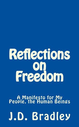 Cover for J D Bradley · Reflections on Freedom: a Manifesto for My People, the Human Beings (Paperback Bog) (2013)