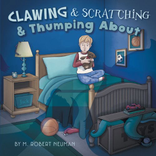 Cover for M. Robert Neuman · Clawing &amp; Scratching &amp; Thumping About (Paperback Book) (2013)