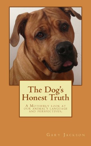 Cover for Gary R Jackson · The Dog's Honest Truth (Paperback Book) [First edition] (2013)