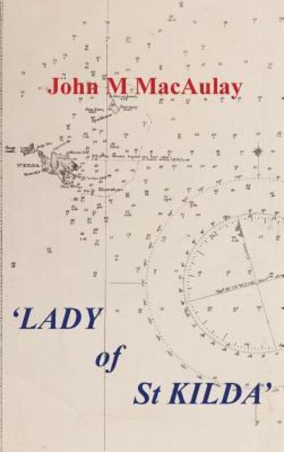 Cover for John M. Macaulay · Lady of St. Kilda: the Famous Schooner Which Transplanted a Scottish Island Name in Australia (Paperback Book) (2016)