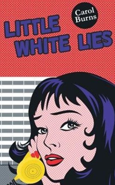 Cover for Carol Burns · Little White Lies (Pocketbok) (2016)