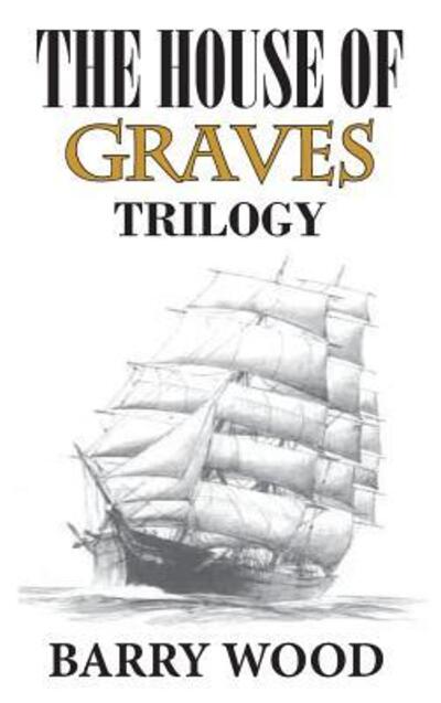 House of Graves - Barry Wood - Books - La Maison Publishing, Incorporated - 9780997153002 - February 9, 2016