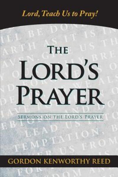 Cover for Gordon Kenworthy Reed · Lord, Teach Us to Pray! (Paperback Book) (2016)