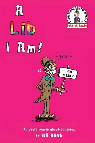 Cover for Bill Hunt · A Lib I Am! (Hardcover Book) (2017)