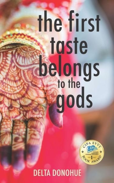 Cover for Delta Donohue · The First Taste Belongs to the Gods (Paperback Book) (2017)