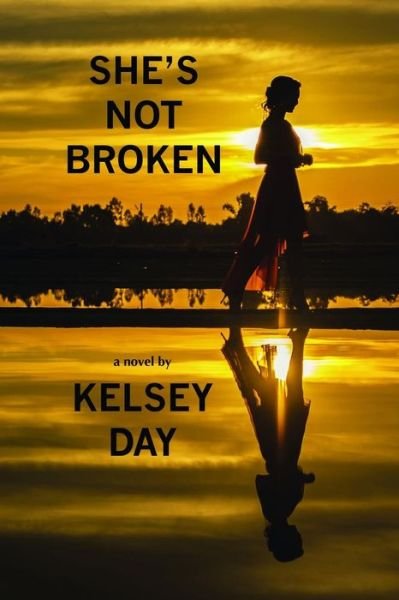 Cover for Kelsey Day · She's Not Broken (Pocketbok) (2018)