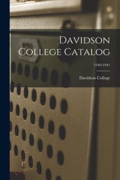 Cover for Davidson College · Davidson College Catalog; 1940-1941 (Taschenbuch) (2021)