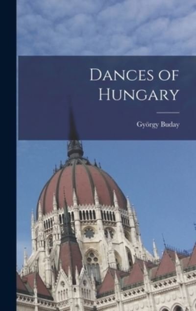 Cover for Gyoergy Buday · Dances of Hungary (Hardcover bog) (2021)