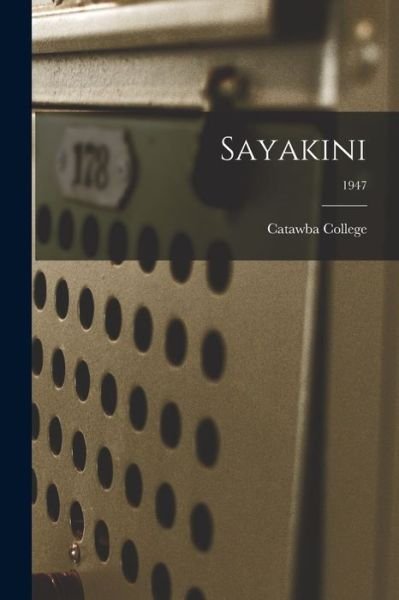 Cover for Catawba College · Sayakini; 1947 (Paperback Book) (2021)