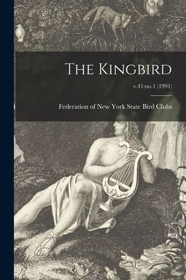 Cover for Federation of New York State Bird Clubs · The Kingbird; v.41 (Pocketbok) (2021)