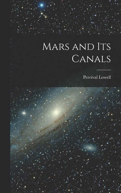 Cover for Percival Lowell · Mars and Its Canals (Book) (2022)