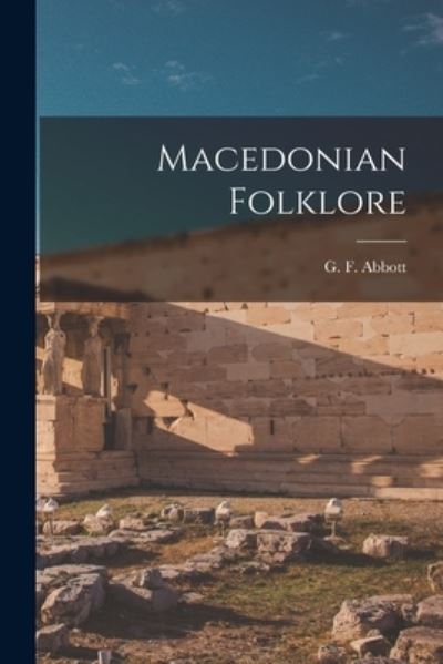 Cover for George Frederick Abbott · Macedonian Folklore (Book) (2022)