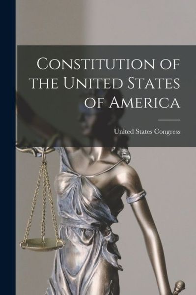 Cover for United States Congress · Constitution of the United States of America (Bog) (2022)