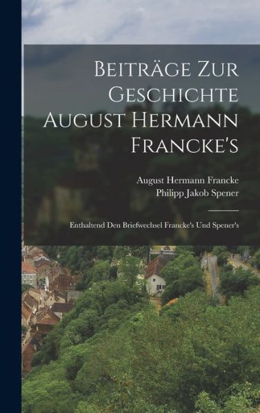 Cover for August Hermann Francke · Beiträge Zur Geschichte August Hermann Francke's (Buch) (2022)
