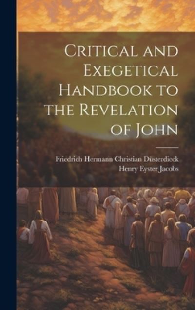 Cover for Henry Eyster Jacobs · Critical and Exegetical Handbook to the Revelation of John (Book) (2023)