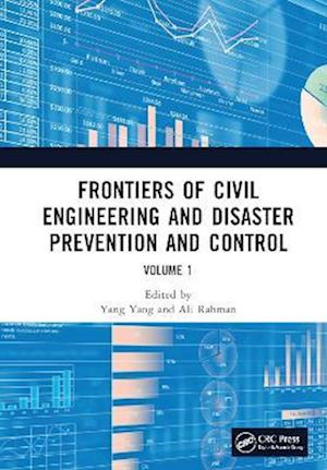 Cover for Yang Yang · Frontiers of Civil Engineering and Disaster Prevention and Control Volume 1: Proceedings of the 3rd International Conference on Civil, Architecture and Disaster Prevention and Control (CADPC 2022), Wuhan, China, 25-27 March 2022 (Hardcover Book) (2023)