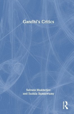 Cover for Subrata Mukherjee · Gandhi's Critics (Hardcover Book) (2025)
