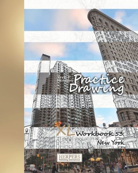 Cover for York P. Herpers · Practice Drawing - XL Workbook 53 New York (Paperback Bog) (2019)