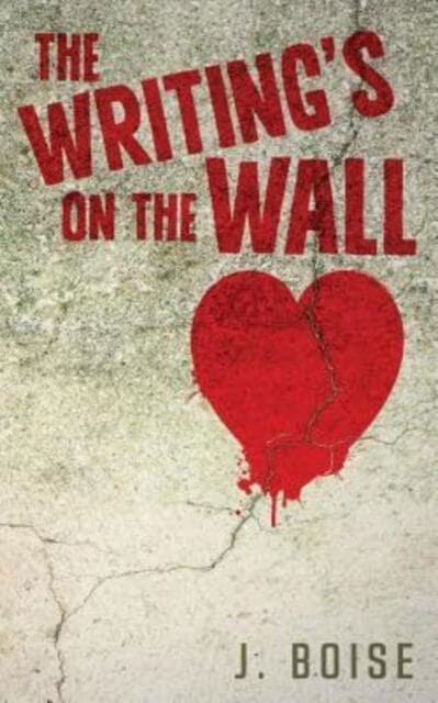 Cover for J Boise · The Writing's on the Wall (Pocketbok) (2019)