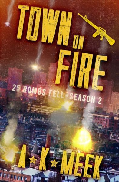 Cover for A K Meek · Town on Fire (Paperback Book) (2019)